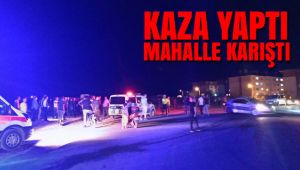 Kaza Yaptı Mahalle Karıştı