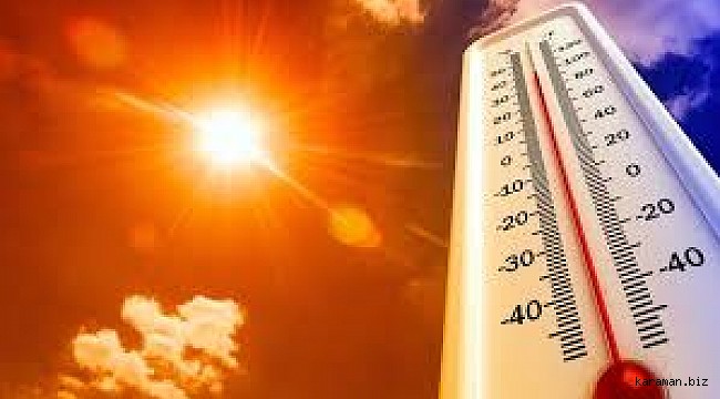 Meteorolojiden sıcak hava dalgası uyarısı. Karaman'da 37 dereceyi göreceğiz