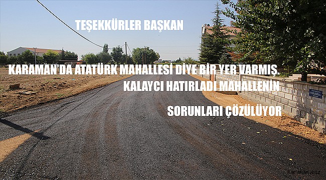 Kalaycı Atatürk mahallesine el attı. Mahallenin sorunları çözülüyor