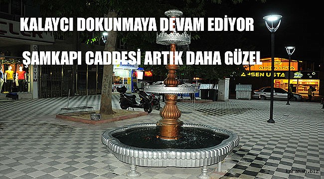 KARAMAN BELEDİYESİ GÜZELLEŞTİRMEYE DEVAM EDİYOR.