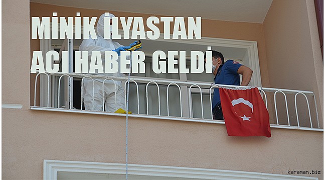 Günün en acı haberi. Karaman'da balkondan düşen 1.5 yaşındaki İlyas hayatını kaybetti