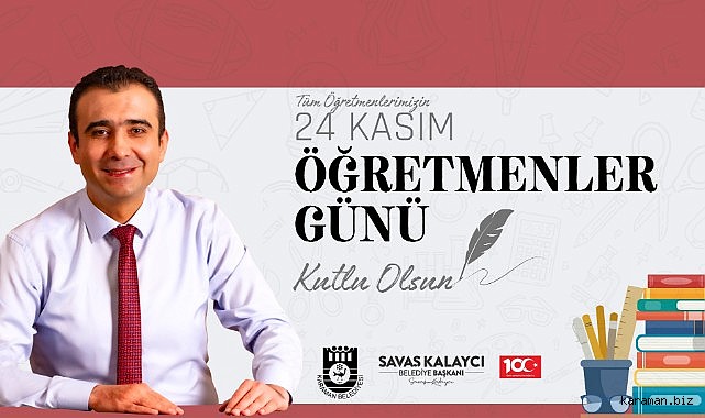 BELEDİYE BAŞKANI SAVAŞ KALAYCI’NIN ÖĞRETMENLER GÜNÜ MESAJI