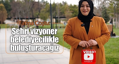 Fatma Coştu: Karaman’ı vizyoner belediyecilikle buluşturmak için geliyoruz