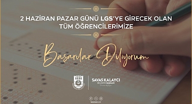 BAŞKAN KALAYCI LGS'YE GİRECEK ÖĞRENCİLERE BAŞARILAR DİLEDİ