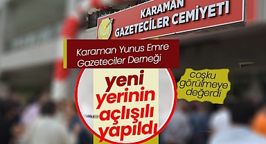 Karaman Gazeteciler Cemiyeti Yeni Hizmet Binasının Açılışı Coşkuyla Yapıldı