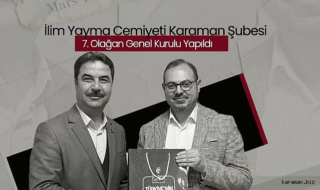 İlim Yayma Cemiyeti Karaman Şubesi 7. Olağan Genel Kurulu Yapıldı