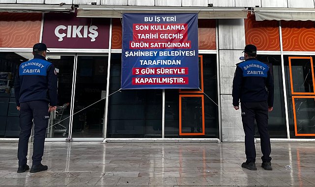 Gaziantep'te tarihi geçmiş ürün satan zincir markete kapatma cezası