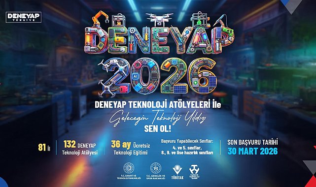 DENEYAP Türkiye'nin 2026 başvuruları devam ediyor