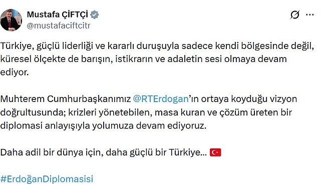 Bakan Çiftçi: Türkiye, barışın, istikrarın ve adaletin sesi olmaya devam ediyor