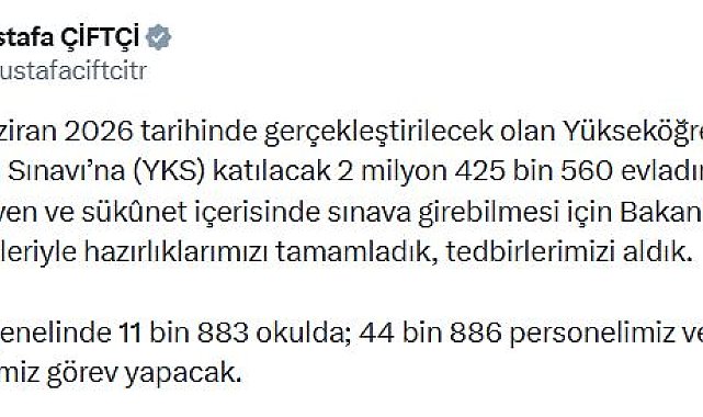 Bakan Çiftçi: YKS'de 44 bin 886 personelimiz görev yapacak