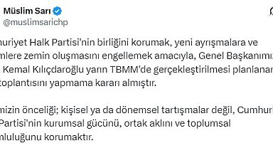 CHP Sözcüsü Sarı: Kılıçdaroğlu, yarın grup toplantısı yapmayacak