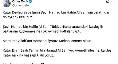 AK Parti'li Çelik'ten eski Katar Emiri Hamed bin Halife Al Sani için taziye mesajı