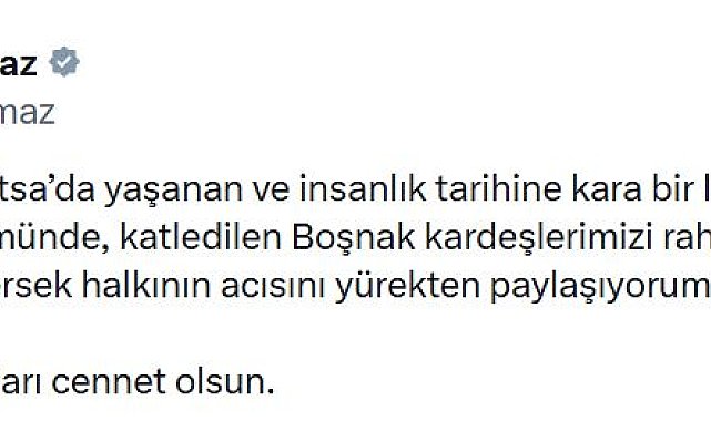 Cevdet Yılmaz, Srebrenitsa Soykırımı'nda hayatını kaybedenleri andı